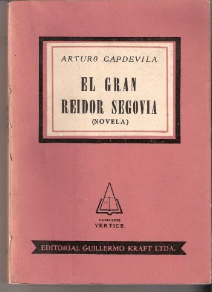 ARTURO CAPDEVILA. EL GRAN REIDOR SEGOVIA (NOVELA) 1954