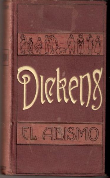 C DICKENS Y W COLLINS. EL ABISMO. A&Ntilde;O 1913