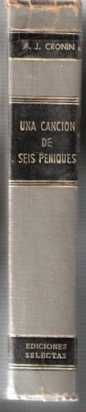 A.J CRONIN. UNA CANCION DE SEIS PENIQUES.1965