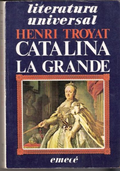 CATALINA LA GRANDE. HENRI TROYAT. EMECE 1977
