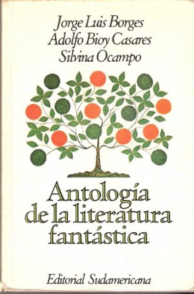 BORGES-BIOY CASARES- SILVINA OCAMPO- LITERATURA FANTASTICA