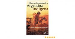 Historias de la Argentina indígena