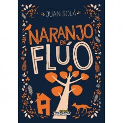Naranjo en flúo - Juan Solá