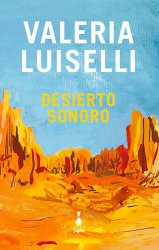 Desierto Sonoro - Valeria Luiselli