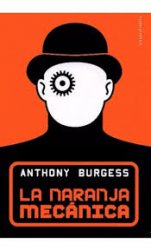 La naranja mecánica. Anthony Burgess
