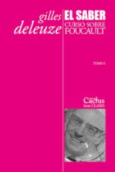 El saber: curso sobre Foucault Tomo I