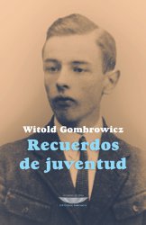 Recuerdos de juventud- Gombrowicz