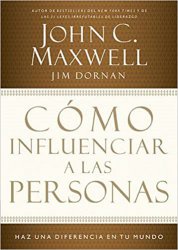 Como influenciar a las personas. Maxwell