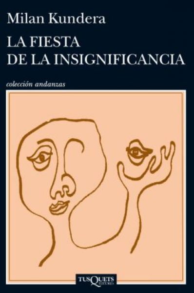 La fiesta de la insignificancia. Kundera - Tandil